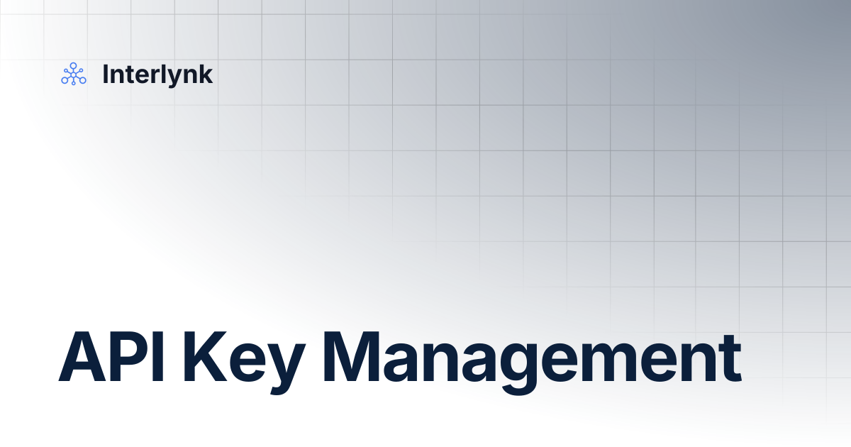 API Key Management | Interlynk